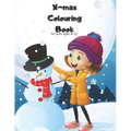 X-mas Colouring Book: For Kids Ages 8-12 - Fun Christmas Gift/Present, 30 lovely images for your children to colour in! - Paperback