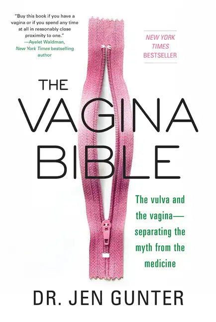 The Vagina Bible: The Vulva and the Vagina: Separating the Myth from the Medicine - Paperback