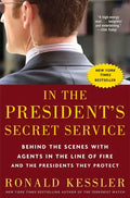 In the President's Secret Service: Behind the Scenes with Agents in the Line of Fire and the Presidents They Protect - Paperback