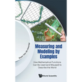 Measuring and Modeling by Examples: How Mathematical Functions Can Be Used (and Misused) to Describe the World - Hardcover