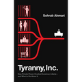 Tyranny, Inc.: How Private Power Crushed American Liberty--And What to Do about It - Hardcover