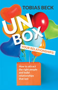 Unbox Your Relationships: How to Attract the Right People and Build Relationships That Last (Relationship Advice, Friendships) - Paperback
