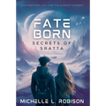 Fate Born: Secrets of Sratta - Hardcover