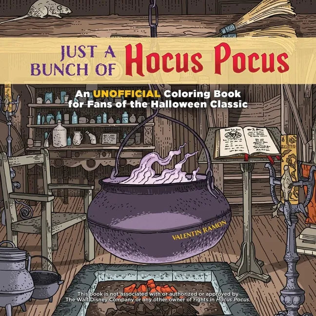 Just a Bunch of Hocus Pocus: An Unofficial Coloring Book for Fans of the Halloween Classic - Paperback