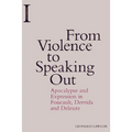 From Violence to Speaking Out: Apocalypse and Expression in Foucault, Derrida and Deleuze - Paperback