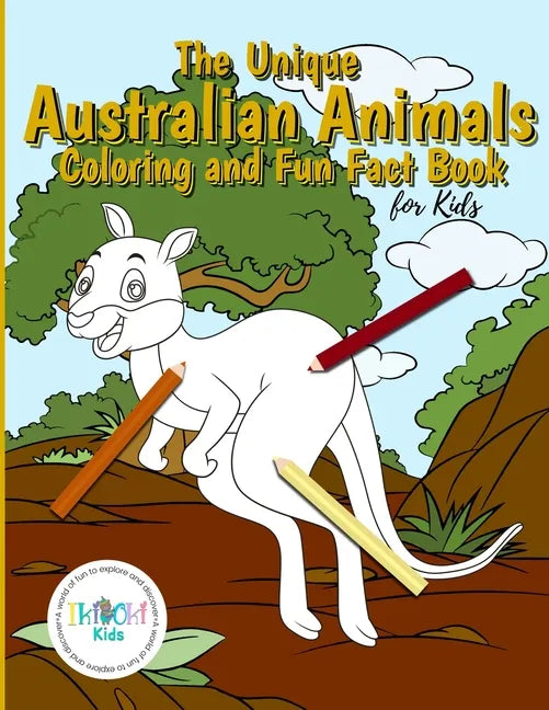 The Unique Australian Animal Coloring and Fun Fact Book for Kids: An activity book filled with cute coloring pages for children. With each animal iden - Paperback