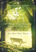10 Things Your Minister Wants to Tell You: (But Can't, Because He Needs the Job) - Paperback