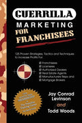 Guerrilla Marketing for Franchisees: 125 Proven Strategies, Tactics and Techniques to Increase Your Profits - Paperback