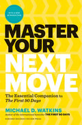 Master Your Next Move, with a New Introduction: The Essential Companion to the First 90 Days - Hardcover