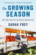 The Growing Season: How I Built a New Life--And Saved an American Farm - Paperback