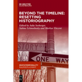 Beyond the Timeline: Resetting Historiography - Hardcover