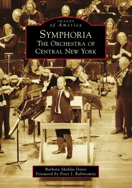 Symphoria: The Orchestra of Central New York - Paperback