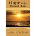Hope in the Darkest Hour: A Memoir of Survival and Resilience - Paperback