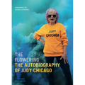 The Flowering: The Autobiography of Judy Chicago - Paperback