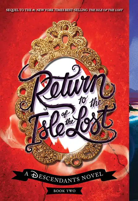 Return to the Isle of the Lost-A Descendants Novel, Book 2: A Descendants Novel - Paperback