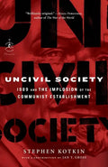 Uncivil Society: 1989 and the Implosion of the Communist Establishment - Paperback