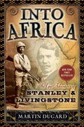 Into Africa: The Epic Adventures of Stanley & Livingstone - Paperback