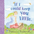 If I Could Keep You Little... - Paperback