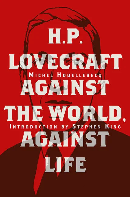 H. P. Lovecraft: Against the World, Against Life - Hardcover