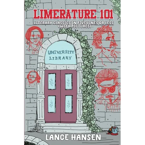 Limerature 101: Literary Classics in Five Lines or Less (with Pictures) - Paperback