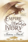 Empire of Ivory: Book Four of Temeraire - Paperback