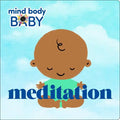 Mind Body Baby: Meditation - Board Book
