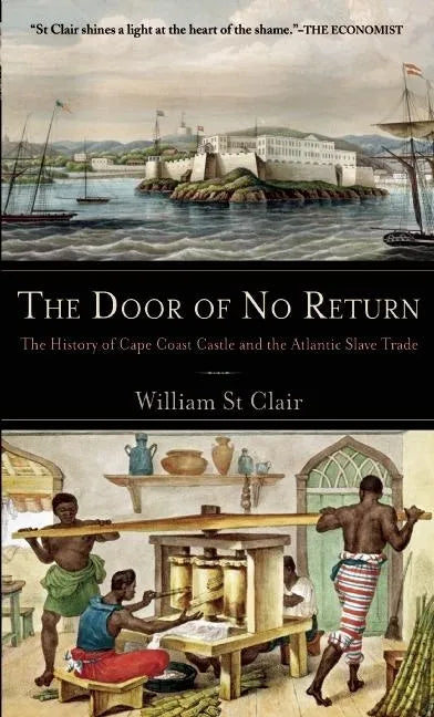 The Door of No Return: The History of Cape Coast Castle and the Atlantic Slave Trade - Paperback