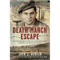 Death March Escape: The Remarkable Story of a Man Who Twice Escaped the Nazi Holocaust - Paperback