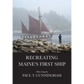 Recreating Maine's First Ship - Paperback
