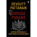Garuda Purana And Other Hindu Ideas Of Death, Rebirth And Immortality - Paperback