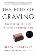 The End of Craving: Recovering the Lost Wisdom of Eating Well - Paperback