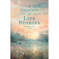 A Collection of Life Stories: With Stops Along the Way - Paperback