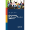 A Study Guide for Christopher Marlowe's "The Jew of Malta" - Paperback