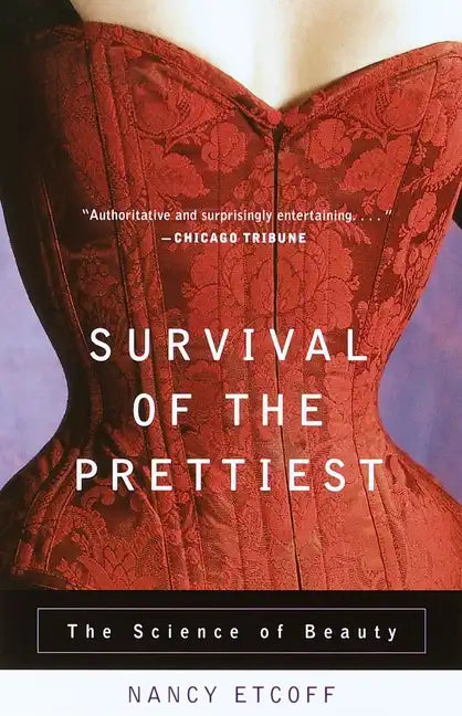 Survival of the Prettiest: The Science of Beauty - Paperback