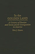 In the Golden Land: A Century of Russian and Soviet Jewish Immigration in America - Hardcover