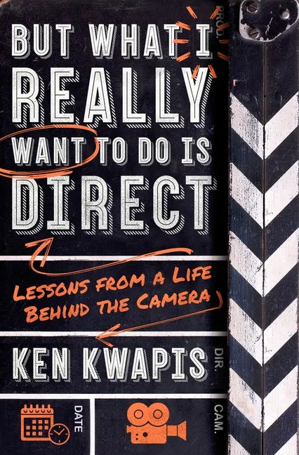 But What I Really Want to Do Is Direct: Lessons from a Life Behind the Camera - Paperback