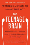 The Teenage Brain: A Neuroscientist's Survival Guide to Raising Adolescents and Young Adults - Paperback
