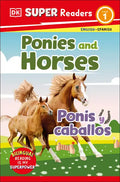 DK Super Readers Level 1 Bilingual Ponies and Horses - Ponis Y Caballos - Paperback