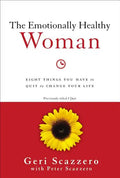 The Emotionally Healthy Woman: Eight Things You Have to Quit to Change Your Life - Paperback