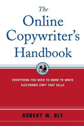 The Online Copywriter's Handbook: Everything You Need to Know to Write Electronic Copy That Sells - Paperback