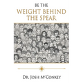 Be The Weight Behind The Spear - Paperback