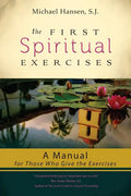 The First Spiritual Exercises: A Manual for Those Who Give the Exercises - Paperback
