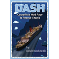 Dash: Carpathia's Mad Race to Rescue Titanic - Paperback