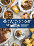 Slow Cooker Everything: Easy & Effortless Suppers, Breads, and Desserts - Hardcover