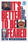 It's Better to Be Feared: The New England Patriots Dynasty and the Pursuit of Greatness - Paperback