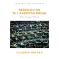 Redesigning the American Dream: The Future of Housing, Work and Family Life - Paperback
