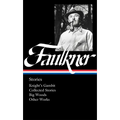 William Faulkner: Stories (Loa #375): Knight's Gambit / Collected Stories / Big Woods / Other Works - Hardcover
