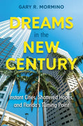 Dreams in the New Century: Instant Cities, Shattered Hopes, and Florida's Turning Point - Hardcover