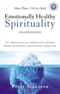 Emotionally Healthy Spirituality: It's Impossible to Be Spiritually Mature, While Remaining Emotionally Immature - Paperback