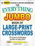 The Everything Jumbo Book of Large-Print Crosswords: 160 Easy-To-Challenging Puzzles in Large Print - Paperback